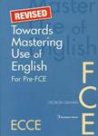 TOWARDS MASTERING USE OF ENGLISH FOR PRE-FCE ST/BK REVISED
