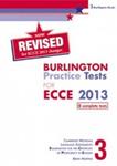 BURLINGTON PRACTICE TESTS FOR ECCE 2013, BOOK 3 ST/BK REVISED